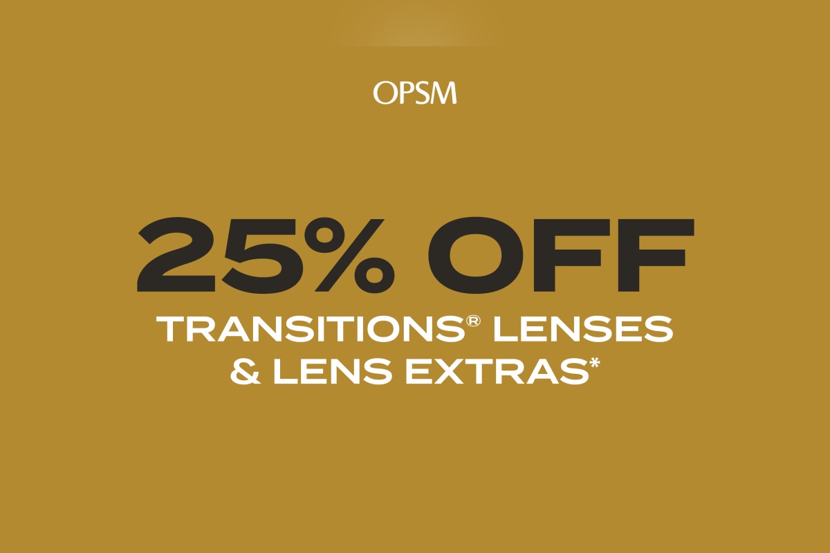 25% Off* Transitions® Lenses at OPSM