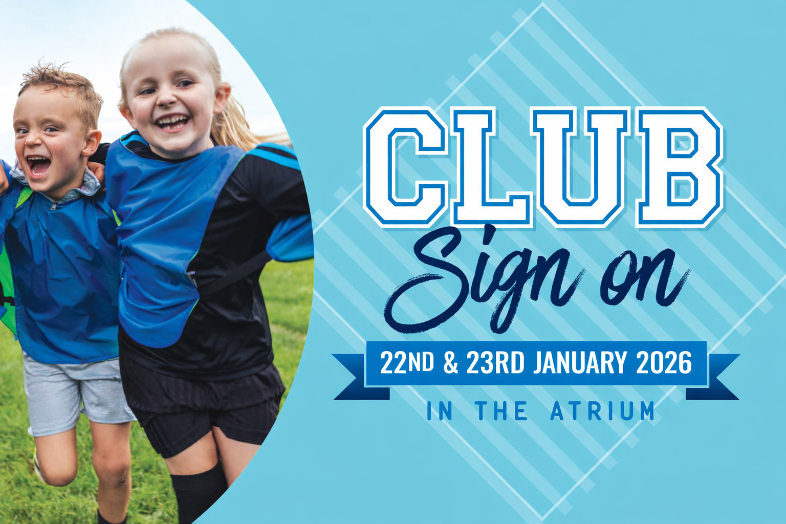 CLUB SIGN ON DAYS: 22 & 23 JANUARY