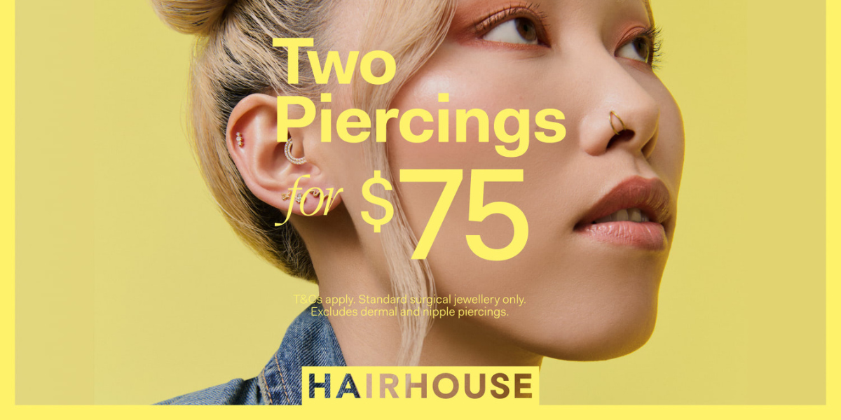 Two Piercings for $75 at HAIRHOUSE