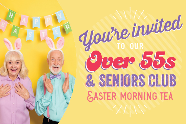 Over 55s & Seniors Club Easter Morning Tea