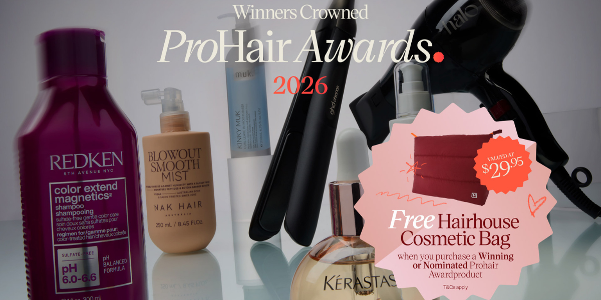 Shop HAIRHOUSE – ProHair Awards Winners and receive a free Cosmetic Bag!*