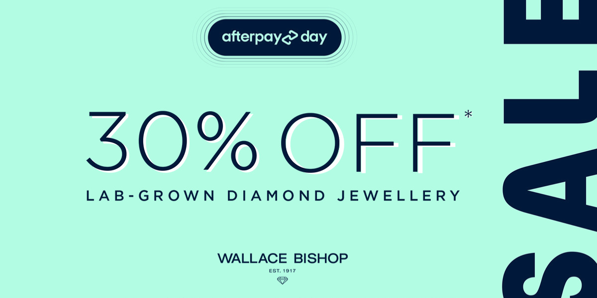 30% OFF* LAB-GROWN DIAMOND JEWELLERY at Wallace Bishop