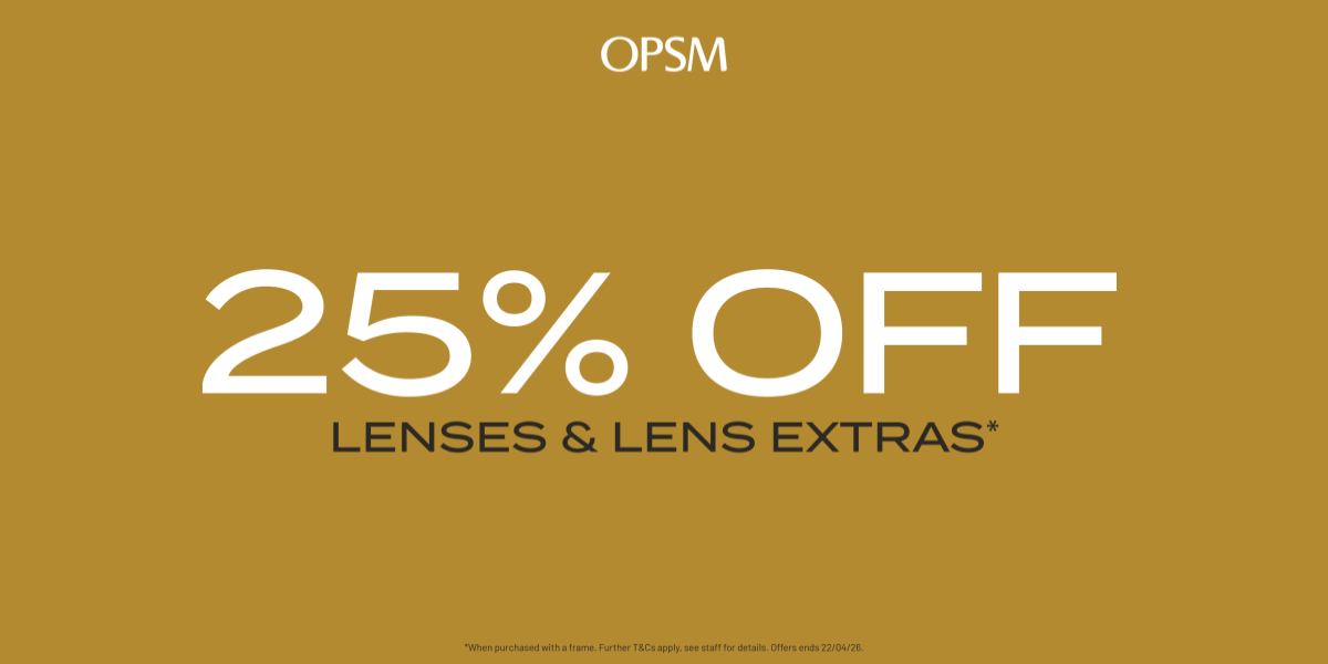 Enjoy 25% off lenses & lens extras* at OPSM