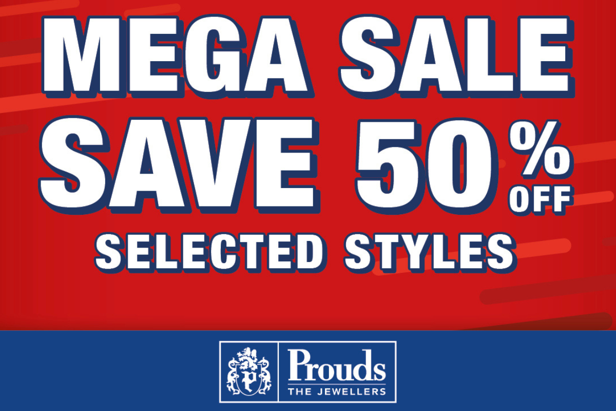 Prouds The Jewellers Mega Sale is on now!